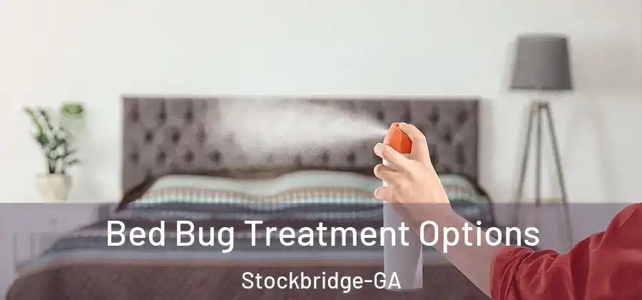 Bed Bug Treatment Options Stockbridge-GA