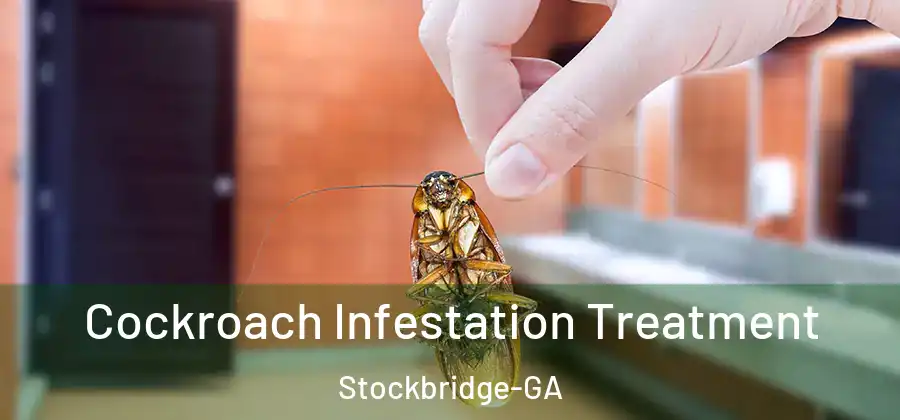 Cockroach Infestation Treatment Stockbridge-GA