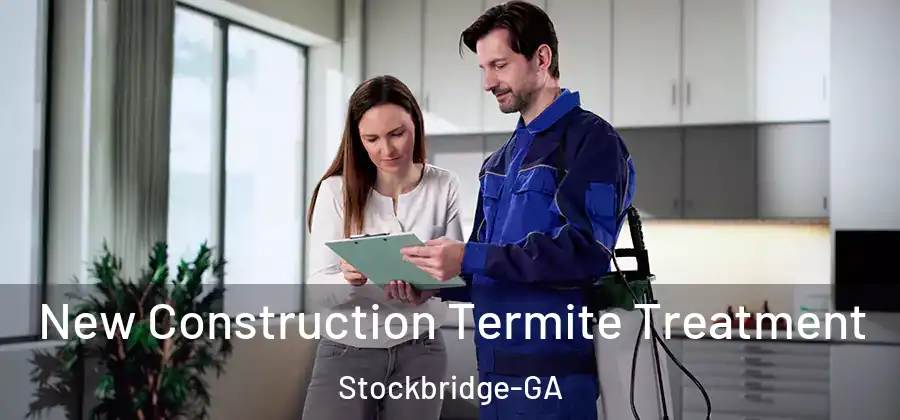 New Construction Termite Treatment Stockbridge-GA